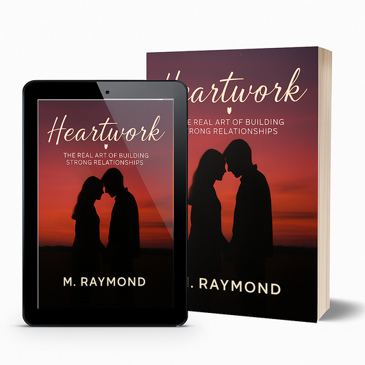 Heartwork: The Real Art of Building Strong Relationships